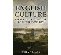 English Culture : From the 18th Century to the Present Day