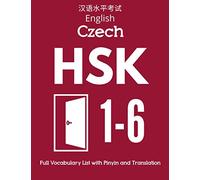 English Czech HSK 1-6 Full Vocabulary List with Pinyin and Translation: Practice Chinese Characters Level 1 2 3 4 5 6 - Flash Cards Book (HSK 1-6 Full Vocabulary Flash Cards)