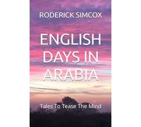 ENGLISH DAYS IN ARABIA: Tales To Tease The Mind