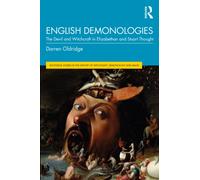 English Demonologies : The Devil and Witchcraft in Elizabethan and Stuart Thought