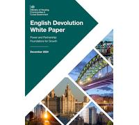 English Devolution White Paper: Power and Partnership: Foundations for Growth (Command Paper) CP 1218