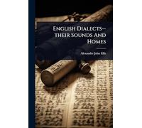 English Dialects--their Sounds And Homes