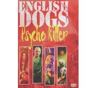 English Dogs: Psycho Killer [DVD]