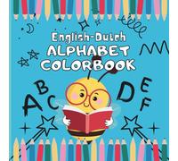 English-Dutch Coloring Alphabet Book for Little Ones: A Bilingual ABC + Coloring Adventure for Curious Minds