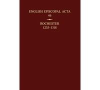 English Episcopal Acta 46: Rochester 1235-1318