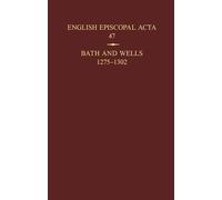 English Episcopal Acta 47: Bath and Wells 1275-1302