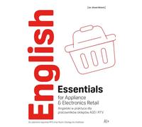 English Essentials for Appliance & Electronics Retail A1+ - Angielski dla pracowników sklepów prowadzących sprzedaż detaliczną sprzętu AGD