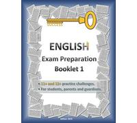 English Exam Preparation - 11+ and 12+ Practice Challenges - Booklet 1: For Students, Parents and Guardians (English Comprehensions - Exam Preparation)