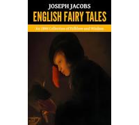 English Fairy Tales - ’An 1890 Collection of Folklore and Wisdom‘
