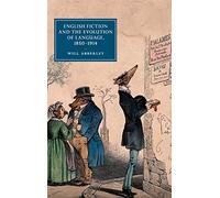English Fiction and the Evolution of Language, 1850-1914: 101 (Cambridge Studies in Nineteenth-Century Literature and Culture, Series Number 101)