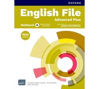 English File fifth edition: Advanced Plus: Student Book & Workbook with access to Exam Confidence Multipack A: Print Student Book & Workbook with 2 years' access to Exam Confidence Multipack A