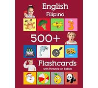 English Filipino 500 Flashcards with Pictures for Babies: Learning homeschool frequency words flash cards for child toddlers preschool kindergarten and kids: 24 (Learning flash cards for toddlers)