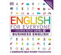 English for Everyone Business English Level 2 Course Book: A Visual Self Study Guide to English for the Workplace