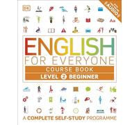 English for Everyone Course Book Level 2 Beginner: A Complete Self-Study Programme (DK English for Everyone)