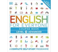 English for Everyone Course Book Level 4 Advanced: A Complete Self-Study Programme (DK English for Everyone)