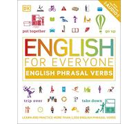 English for Everyone Phrasal Verbs: English Phrasal Verbs (DK English for Everyone)