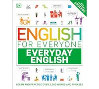 English for Everyone Everyday English: Learn and Practice Over 1,500 Words and Phrases (DK English for Everyone)