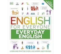 English for Everyone Everyday English: Learn and Practise Over 2,500 Words and Phrases (DK English for Everyone)