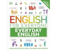 English for Everyone Everyday English: Learn and Practise Over 2,500 Words and Phrases (DK English for Everyone)
