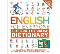 English for Everyone Illustrated English Dictionary with Free Online Audio : An Illustrated Reference Guide to Over 10,000 English Words and Phrases