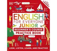 English for Everyone Junior Beginner's Course Practice Book (DK English for Everyone Junior)