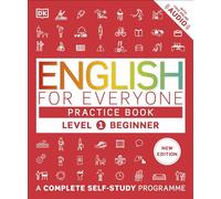 English for Everyone Practice Book Level 1 Beginner: A Complete Self-Study Programme (DK English for Everyone)