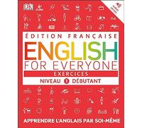 English for Everyone Practice Book Level 1 Beginner: French language edition (DK English for Everyone)