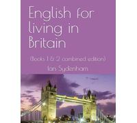 English for living in Britain: (Books 1 & 2 Combined edition)