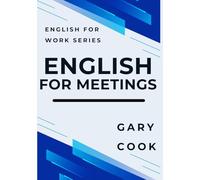 English for Meetings (English for Work Series)