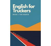 English for Truckers: Libro 1 The Basics
