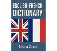 English-French Dictionary: 3,000+ Essential Words and Phrases for Learners, Students, and Travelers