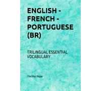 ENGLISH - FRENCH - PORTUGUESE (BR): TRILINGUAL ESSENTIAL VOCABULARY
