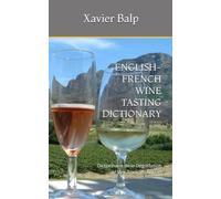ENGLISH-FRENCH WINE TASTING DICTIONARY: Dictionnaire de la Dégustation de Vins Français-Anglais (DICCIONARIOS MULTILINGÜES DEL VINO)