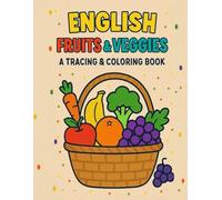 English Fruits & Veggies: A Tracing & Coloring Book (The Tracing & Coloring Book Collection)