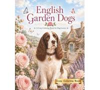 English Garden Dogs: A Cozy Coloring Book for Dog Lovers