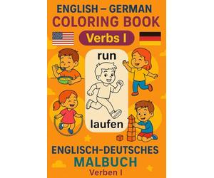 English-German Bilingual Coloring Book / Englisch-Deutsches Zweisprachiges Malbuch: Verbs 1 / Verben 1