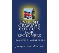 English Grammar Exercises For Beginners: Grammar and Vocabulary