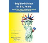 English Grammar for ESL Adults: A Simple and Practical Guide to Understanding How English Grammar Works
