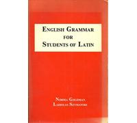 English Grammar for Students of Latin: The Study Guide for Those Learning Latin