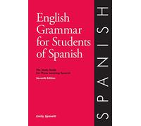 English Grammar for Students of Spanish 7th edition: The Study Guide for Those Learning Spanish (O & H Study Guides)