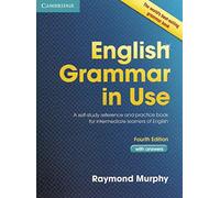 English Grammar in Use Book with Answers: A Self-Study Reference and Practice Book for Intermediate Learners of English