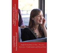 English Grammar in Use - Practice Exercises: Conditionals and Unreal Past: Volume 3