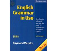 English Grammar In Use with Answers: A Self-study Reference and Practice Book for Intermediate Students of English