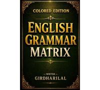 English Grammar Matrix (colored edition): The Complete Framework of English Grammar (FOUNDATIONAL ENGLISH GRAMMAR SERIES BOOK)