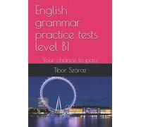 English grammar practice tests level B1: Your chance to pass (25x6=150 questions)