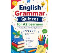 English Grammar Quizzes for A2 Learners: Practice Tests with Clear Explanations