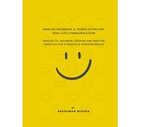 English Grammar & Translation for Real-Life Communication: English to Japanese (Spoken and Written Practice for Students & Professionals) (Language Book)