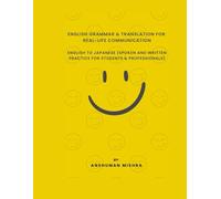 English Grammar & Translation for Real-Life Communication: English to Japanese (Spoken and Written Practice for Students & Professionals) (Language Book)