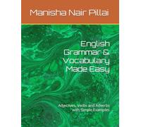English Grammar & Vocabulary Made Easy: Adjectives, Verbs and Adverbs with Simple Examples