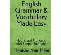 English Grammar & Vocabulary Made Easy: Nouns and Pronouns with Simple Examples
